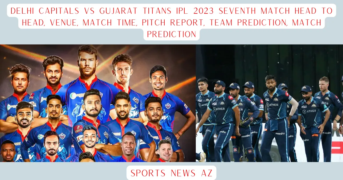 Delhi Capitals vs Gujarat Titans IPL 2023